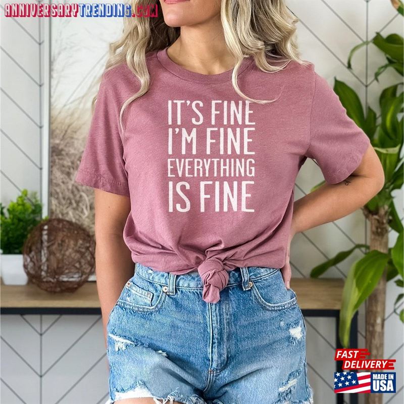 It’s Fine I T-Shirt Sweatshirt – Bipubunny Store