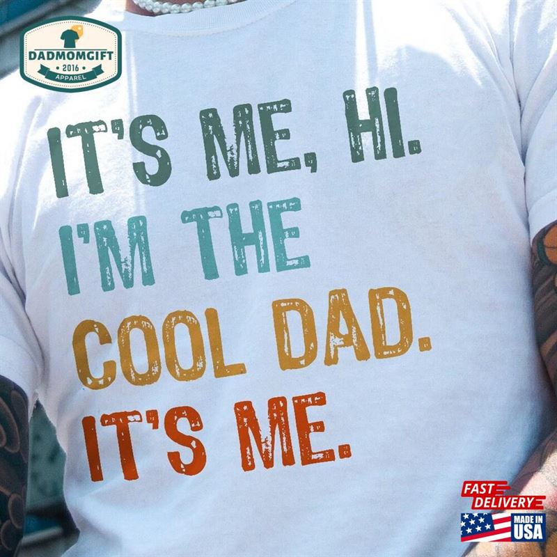 It’s Me Cool Dad Shirt Funny Concert Tee Eras Tour Swiftie T-Shirt Gift Fathers Day Swifty Sweatshirt