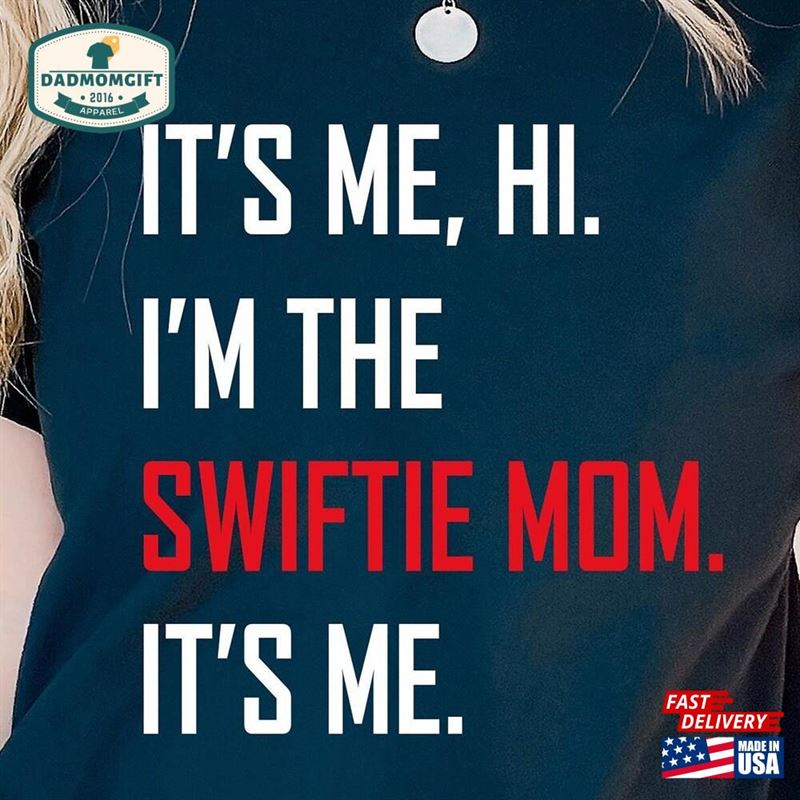 It’s Me Hi I M The Swiftie Mom Hoodie Classic