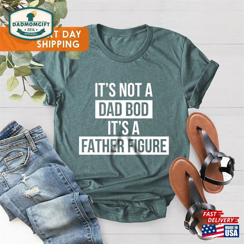 It’s Not A Dad Bod Father Figure Shirt Classic Sweatshirt