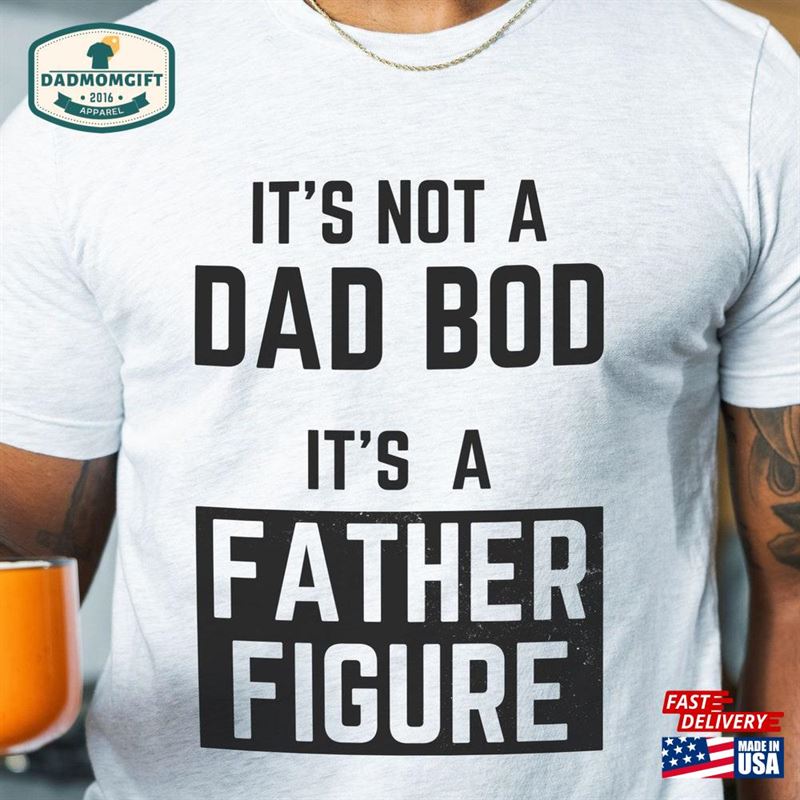 It’s Not A Dad Bod Shirt Husband Gifts Classic Sweatshirt