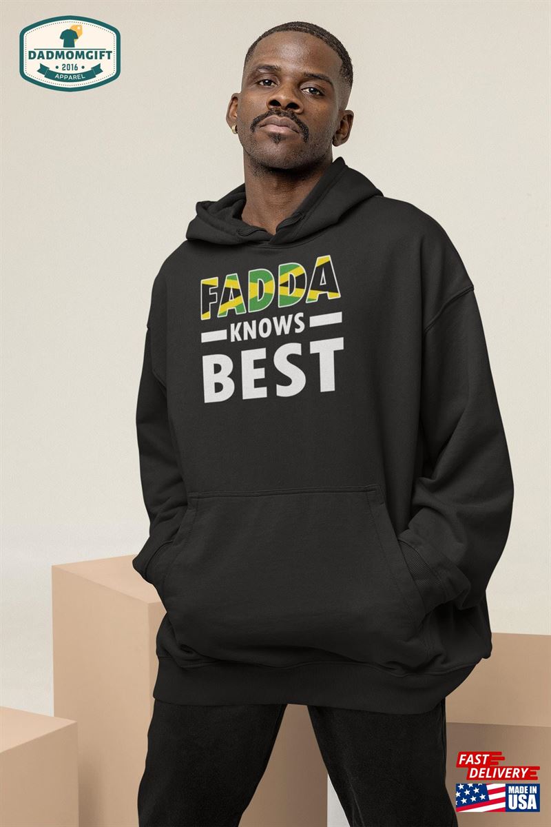 Jamaica T Shirt Fadda Knows Best Fathers Day Funny Jamaican Dad Birthday Or Christmas Gift Hoodie Unisex