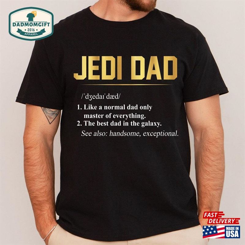 Jedi Dad Shirt Star Wars T-Shirt Father Classic Hoodie