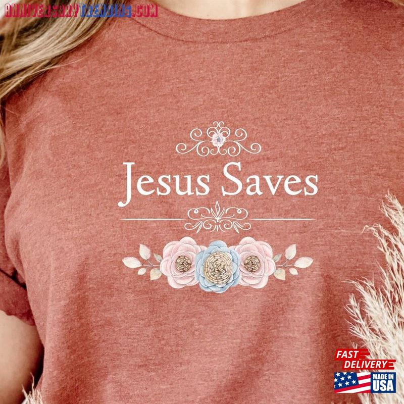 Jesus Saves Tee Christian T-Shirt Flower Hoodie Unisex -Bipubunny Store