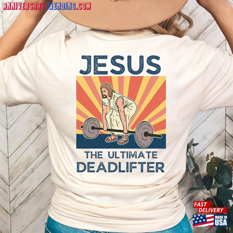 Jesus The Ultimate Deadlifter Shirt Christian Gym T-Shirt Religious Faith Sweashirt Sweatshirt – Bipubunny Store