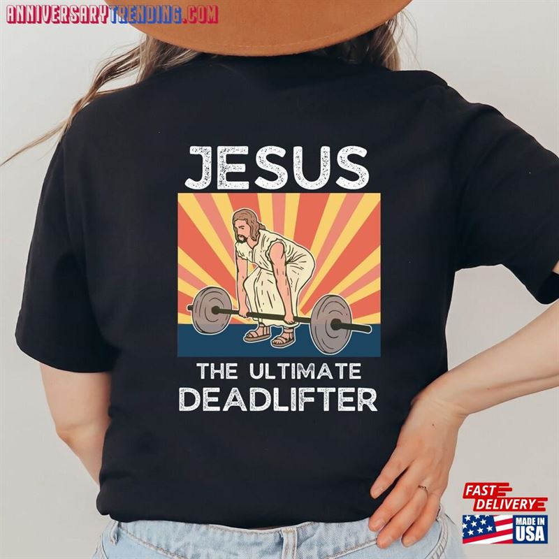 Jesus The Ultimate Deadlifter Shirt Christian Gym T-Shirt Religious Faith Sweashirt Sweatshirt – Bipubunny Store