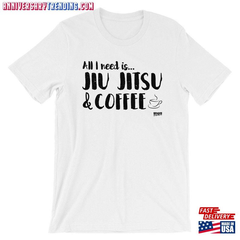 Jiu Jitsu And Coffee Shirt All I Need Is Unisex Hoodie -Bipubunny Store