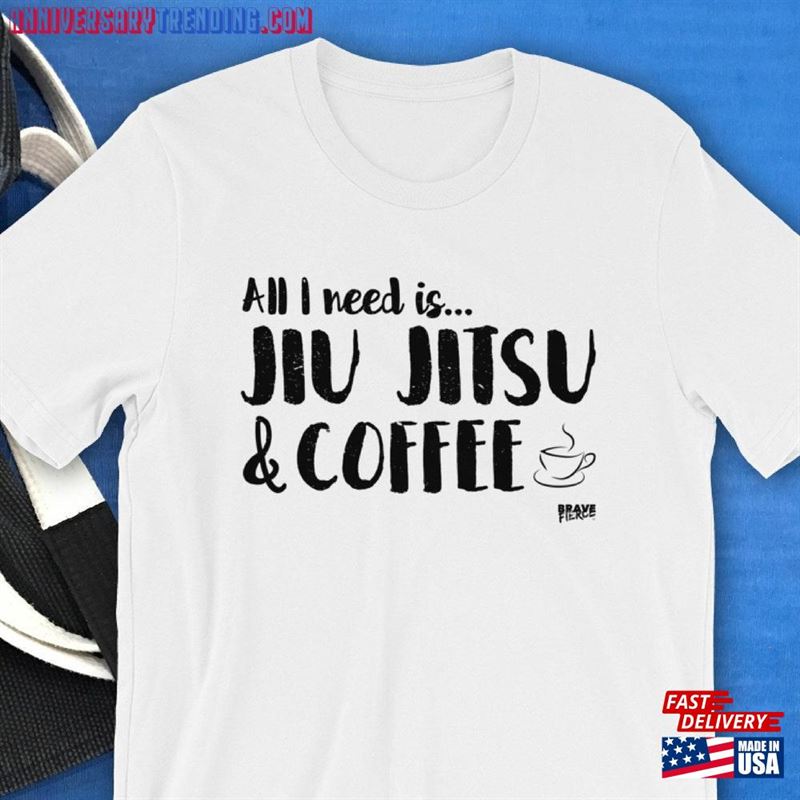 Jiu Jitsu And Coffee Shirt All I Need Is Unisex Hoodie -Bipubunny Store