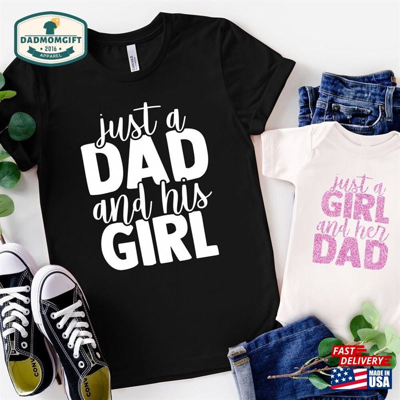 Just A Dad And His Girl Shirt Daughter Matching Shirts New Classic Hoodie