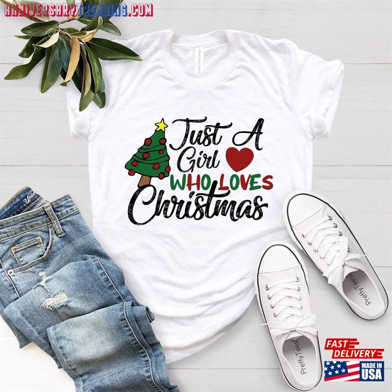 Just A Girl Who Loves Christmas Women’s Shirt T-Shirt Sweatshirt – Bipubunny Store