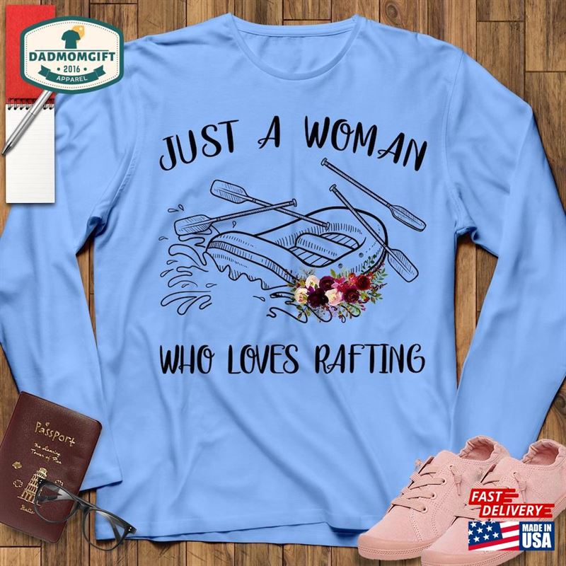 Just A Woman Who Loves Rafting Shirts Adventure Shirt Camping Outdoors Funny T-Shirt Hoodie