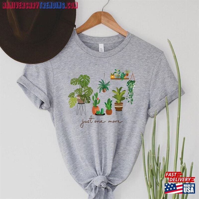 Just One More Plant Shirt Lover Gardening Tshirt T-Shirt Hoodie – Bipubunny Store