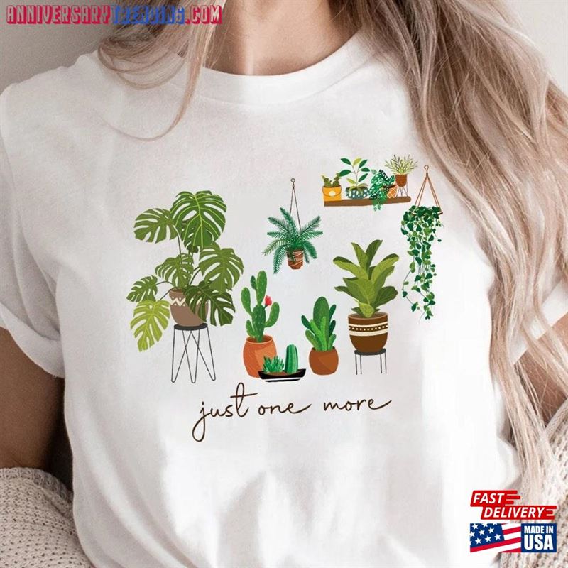 Just One More Plant Shirt Lover Gardening Tshirt T-Shirt Hoodie – Bipubunny Store