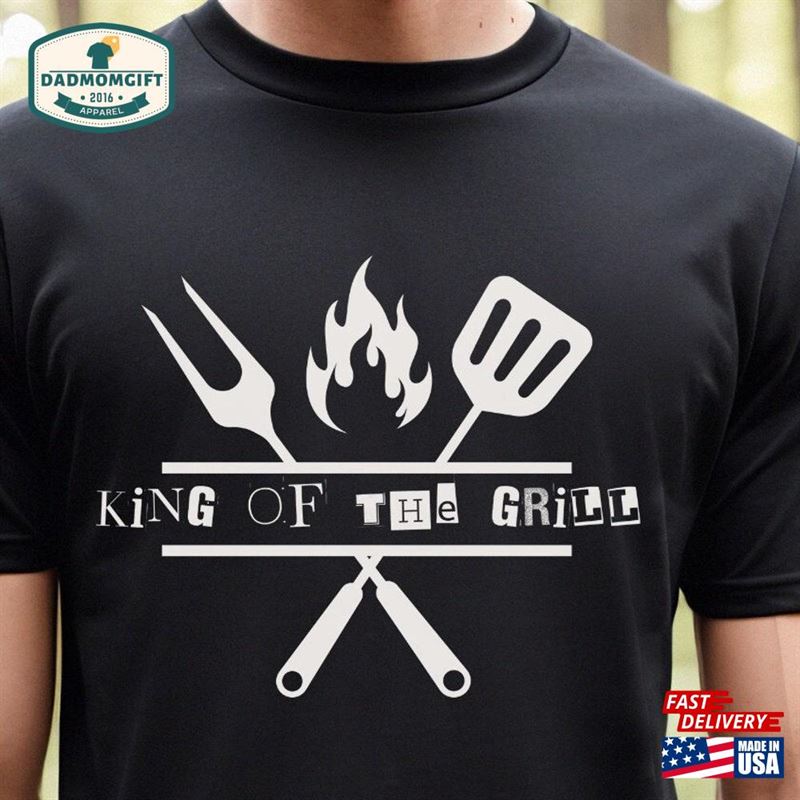 King Of The Grill T-Shirt Fathers Day Gift Sweatshirt