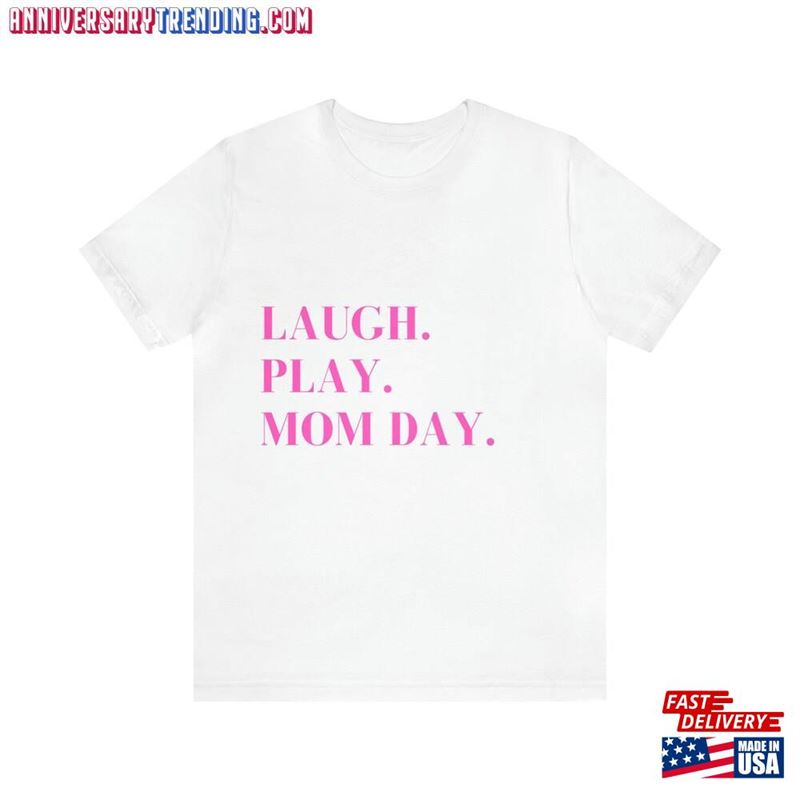 Laugh Play Mom Day Life Tee Classic T-Shirt – Bipubunny Store