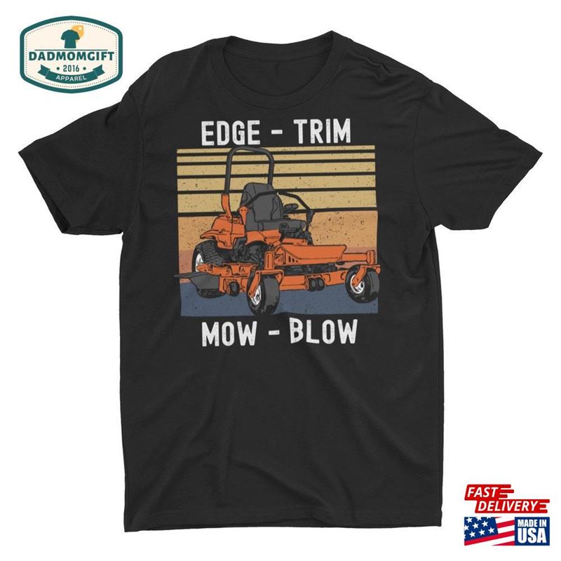 Lawn Mowing Edge Trim Mow Blow Hoodie T-Shirt