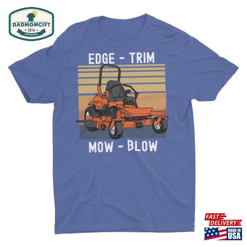 Lawn Mowing Edge Trim Mow Blow Hoodie T-Shirt