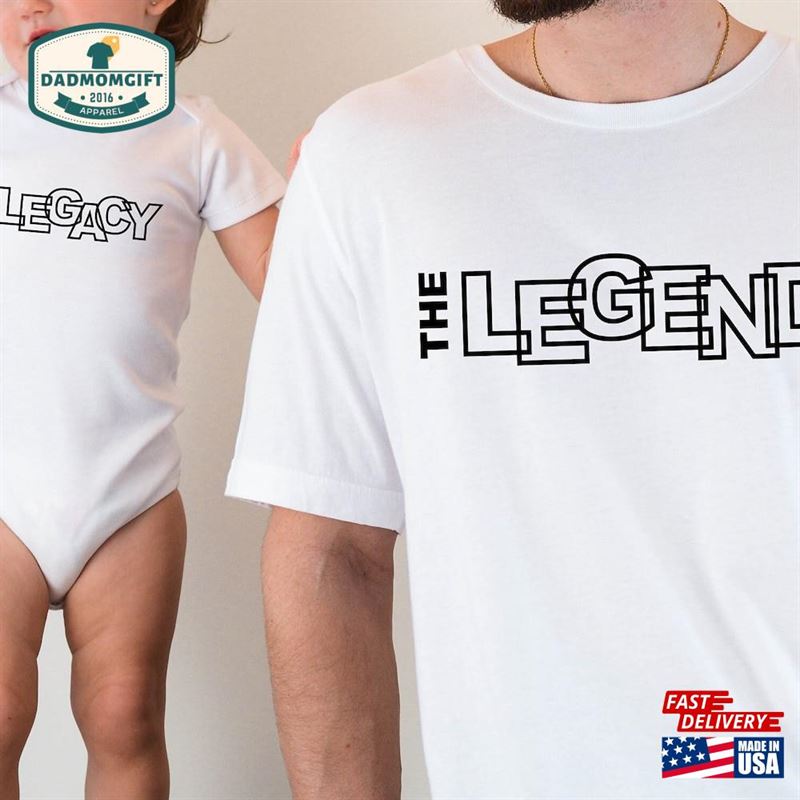 Legend And Legacy Daddy Shirt Matching Father Classic Hoodie