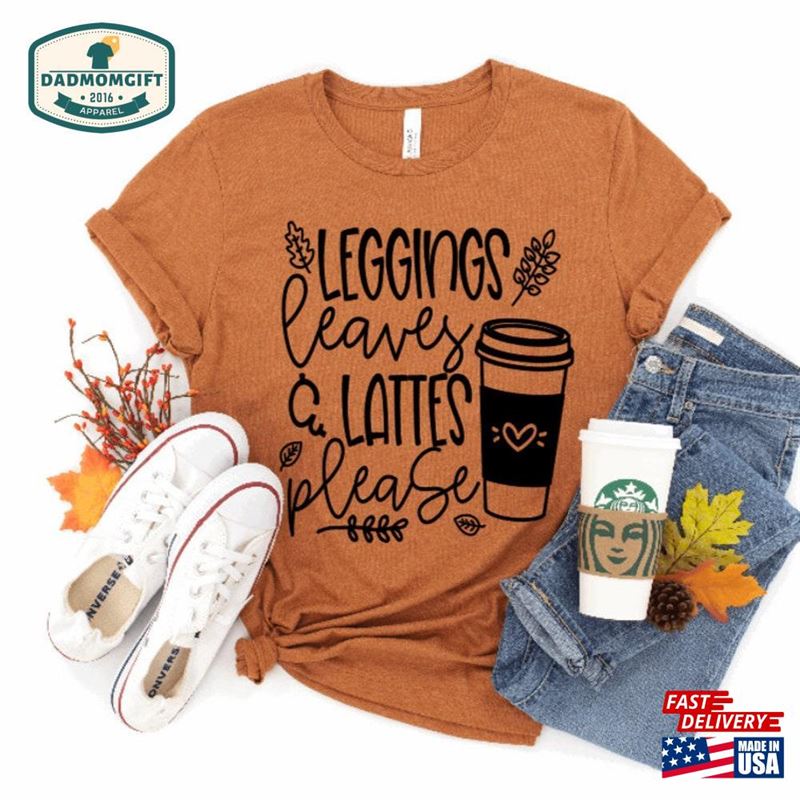 Leggings Leaves And Lattes Please Shirt Cute Fall Autumn Classic Sweatshirt