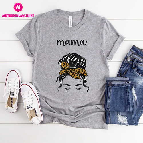 Leopard Print Messy Bun Mama T-shirt, Mom Life Tshirt, Gift For Mothers Day, Shirt For Mom, Motherhood Tees, New Mom Shirt, Mama Gift