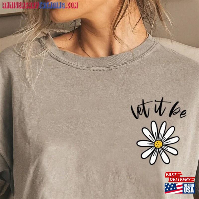 Let It Be Daisy Tee Unisex T-Shirt Hippie Shirt – Bipubunny Store