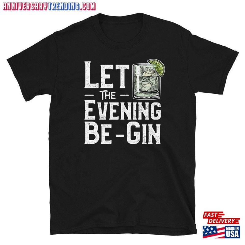 Let The Evening Begin T-Shirt Gin And Tonic Shirt Drinking Women Men Hoodie Unisex – Bipubunny Store