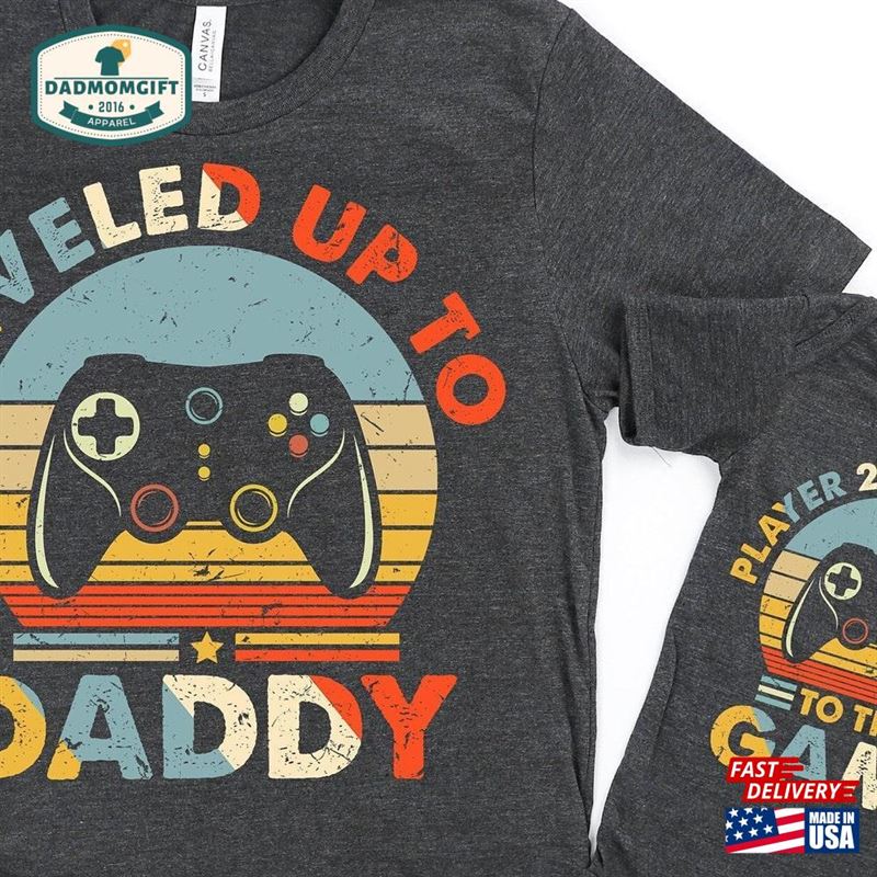 Leveled Up To Daddy Player 2 Has Entered The Game Shirt Dad And Baby Matching Gift For Husband Unisex Sweatshirt