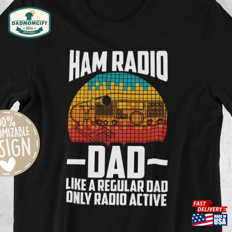 Licensed Ham Radio Operator T-Shirt Dad Amateur Gift Active Shirt Hoodie Unisex