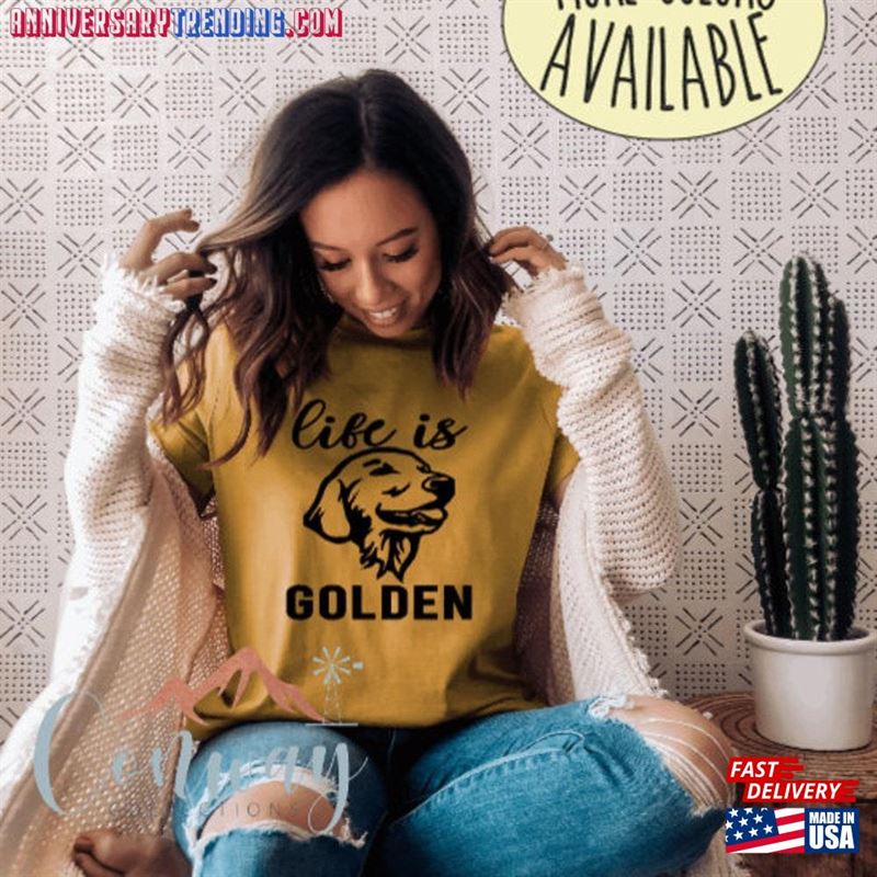 Life Is Golden Retriever Day Shirt Sweatshirt Unisex – Bipubunny Store