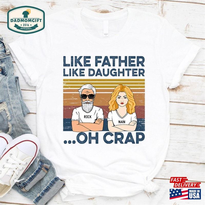 Like Father Daughter Custom Shirt Gift For Dad Funny Classic Unisex