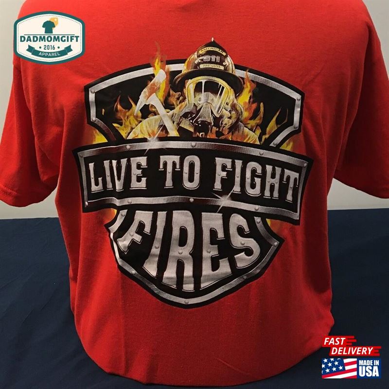 Live To Fight Fire T-Shirt Hoodie Sweatshirt