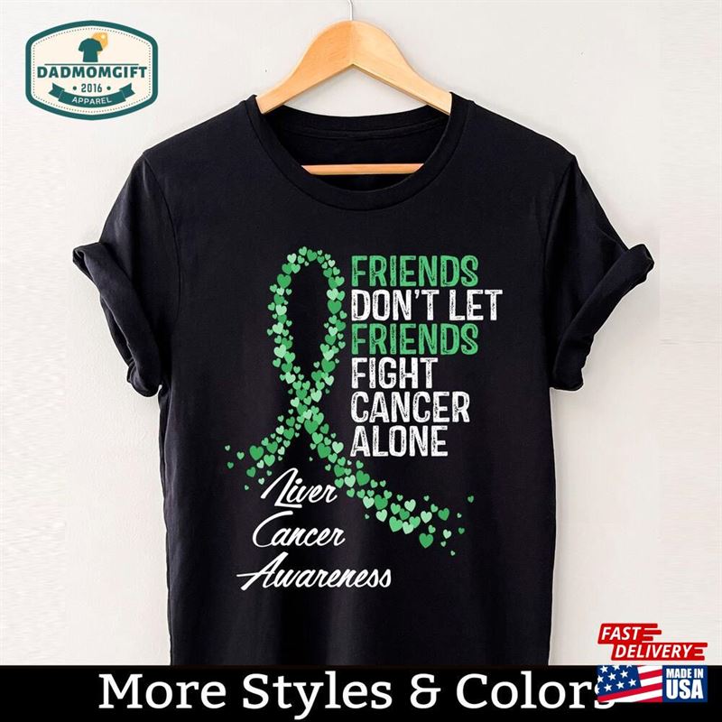 Liver Cancer Awareness Shirt Friends Don’t Let Fight Alone Hoodie Classic