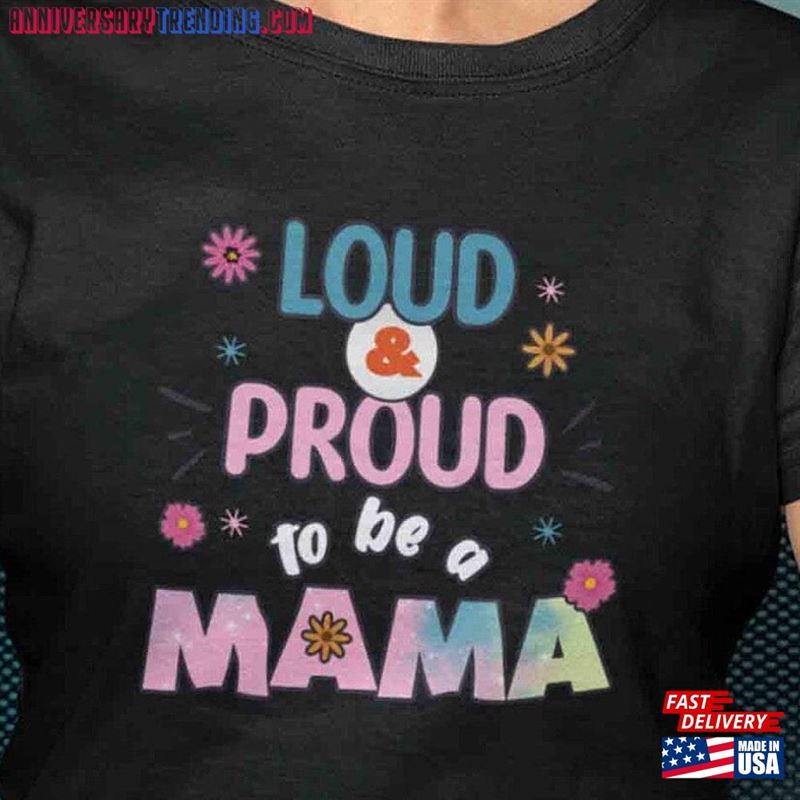 Loud Proud To Be Mama 100% Cotton Tee T-Shirt Family Gift For Mom Classic – Bipubunny Store