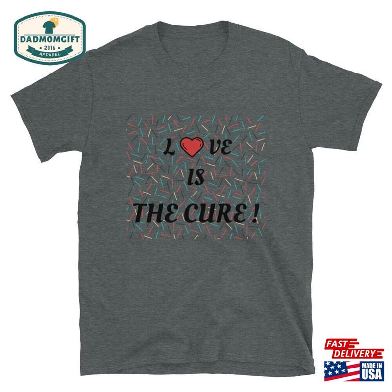 Love Is The Cure Short Sleeve T-Shirt Covid19 Classic