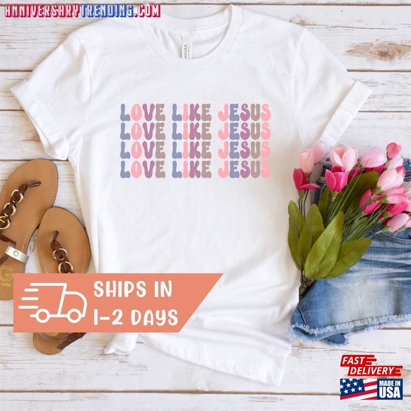 Love Like Jesus Shirt Classic T-Shirt -Bipubunny Store