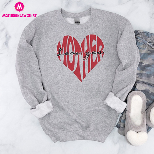 Love You Mother sweatshirt with heart pattern, graphic sweatshirt for mom, mothers day sweatshirt, mother heart shirt, gift for mom