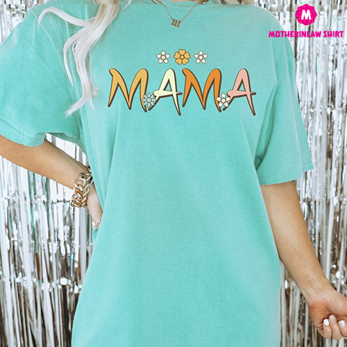 Mama Flower Shirt, Mama Shirt, Mom Shirt, Mother’s Day Gift, Moms Gift, Mama Tshirt, Retro Mom Shirt, Mom Life Shirt, Mom Tshirt