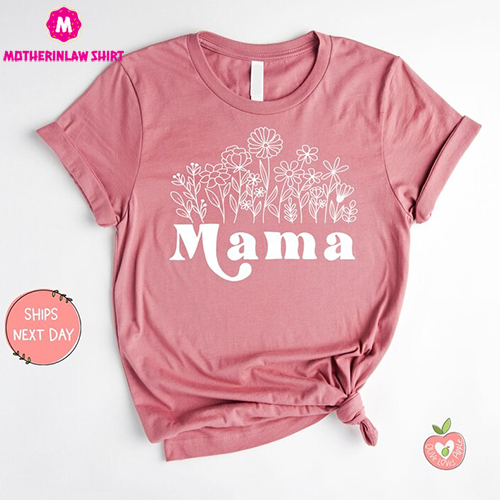 Mama Flowers Mommy Shirts for Adult Women for Mom Gift and Mother’s Day T-Shirt Outfit, Cute Gift for Mom – MotherInLaw Shirt