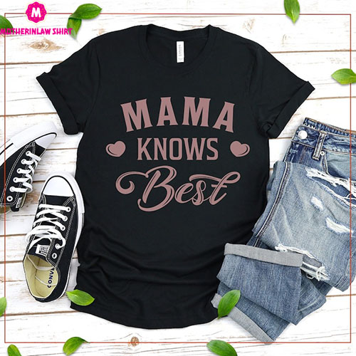 Mama Knows Best Shirt,Mama Shirt,Gift for Mother,Shirts for Mom,Mother’s Day Gift,Motherhood T-shirt,Cute Mom Tee,Trendy Mom Shirt,Mom Shirt