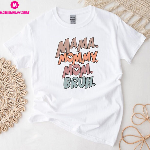 Mama Mommy Mom Bruh Shirt, Mothers Day Gifts, Mama Shirt, Best Mom Shirt, New Mom Shirt, Mom Shirt, Mom Life Shirt, Gift For Mom