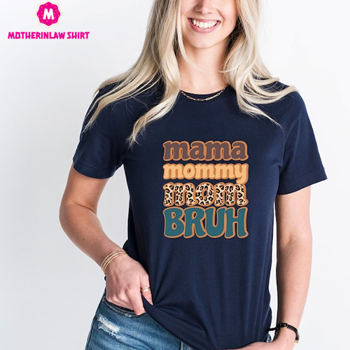 Mama Mommy Mom Bruh Shirt, Retro Mother Shirt, Mothers Day Gift, Vintage Mama Shirt, Mom Life Shirt, Sarcastic Mom, Gift For Mom, Women Tee