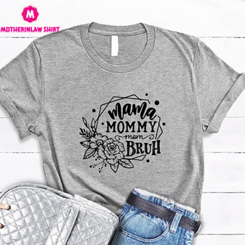 Mama Mommy Mom Bruh Shirt,Sarcastic Mom Shirt, Funny Bruh Shirt, Mother’s Day Shirt, Mama Gift, Mama Mommy Tee, Gift For Mom, Mom Life Shirt