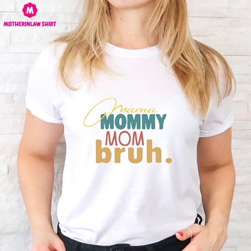 Mama Mommy Mom Bruh T-Shirt, Mom Life Shirt, Motherhood T-Shirt, Mothers Day Gift, Sarcastic Mom Shirt, Funny Bruh Shirt, Mother’s Day Shirt