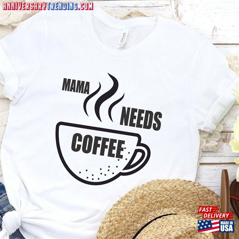 Mama Needs Coffee Shirt Mothers Day Gift For Wife Tired As A Mother Classic T-Shirt – Bipubunny Store