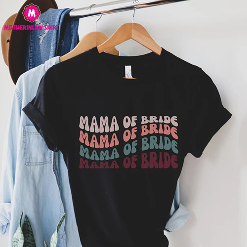 Mama of Bride Tshirt, Retro Shirt, Retro Mama Shirt, Wedding Tshirt, Vintage Wedding Tshirt, Bridal Party Shirt, Wedding Gift, Mama Shirt