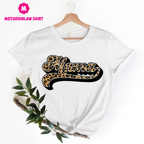 Mama Shirt, Mom Leopard Shirt, Gift for Mom, Gift for Her, Mothers Day, Mom Life Tshirt, Mom Life T-shirt, Leopard Pattern Mother Shirt