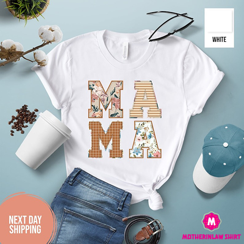 Mama Shirt Mom Life, Shirt Mother’s Da,y Shirt Floral Mama, T-Shirt Mother’s Day, Gift Flower, Gift For Mom Gir,l Mama shirt boy mama tee