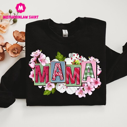 Mama Sweatshirt, Flower Sweatshirt, Mom Sweatshirt, Mother’s Day Sweatshirt, Mother’s Day, Mother Sweatshirt