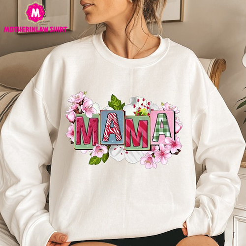 Mama Sweatshirt, Flower Sweatshirt, Mom Sweatshirt, Mother’s Day Sweatshirt, Mother’s Day, Mother Sweatshirt