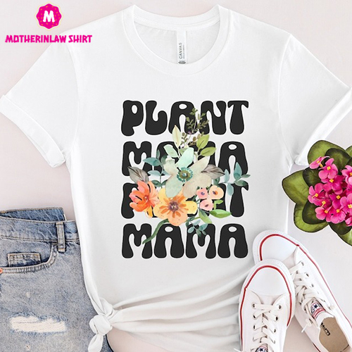 Mama Tshirt Plant Mom, Shirt Mothers Day Gift, Plant Lover Tee, Gardening Mom Shirt Botanical, Mom Tshirt Flower Lover, Shirt Flower Mama Tshirt